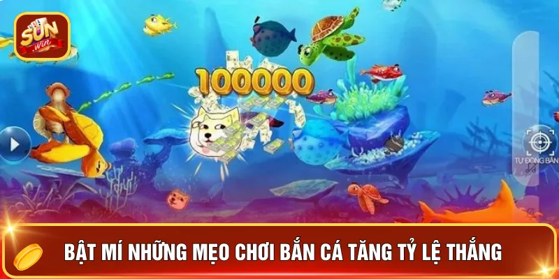 Bật mí những mẹo chơi bắn cá tăng tỷ lệ thắng