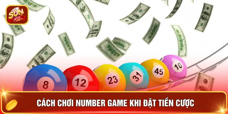 Cách chơi Number Game khi đặt tiền cược