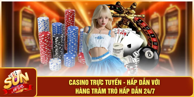 Casino Trực Tuyến - Hấp Dẫn Với Hàng Trăm Trò Hấp Dẫn 24/7