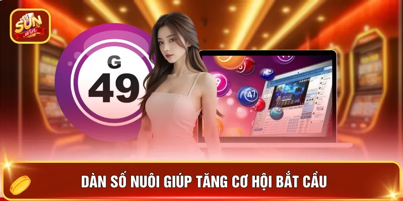 Dàn số nuôi giúp tăng cơ hội bắt cầu