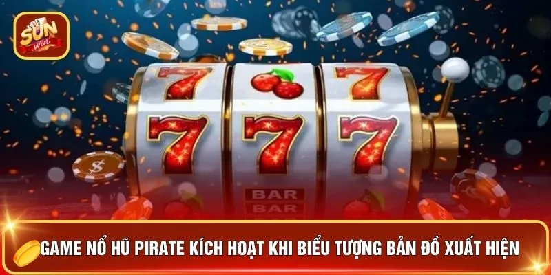 Game nổ hũ Pirate kích hoạt khi biểu tượng bản đồ xuất hiện 
