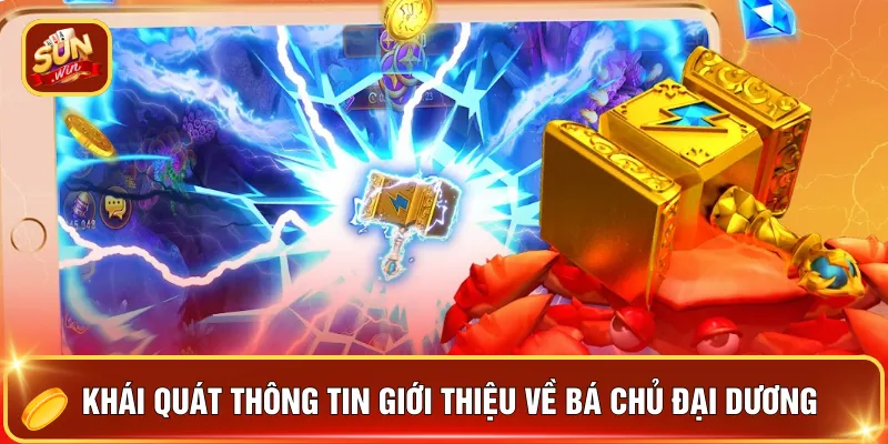 Khái quát thông tin giới thiệu về bá chủ đại dương