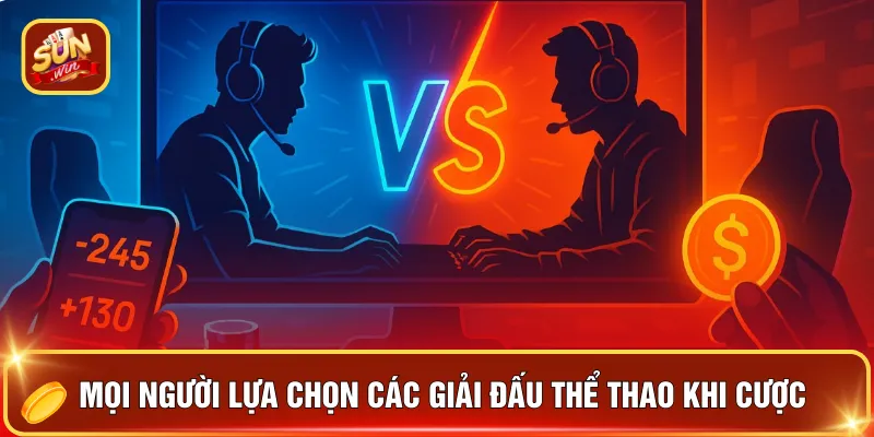 Mọi người lựa chọn các giải đấu thể thao khi cược